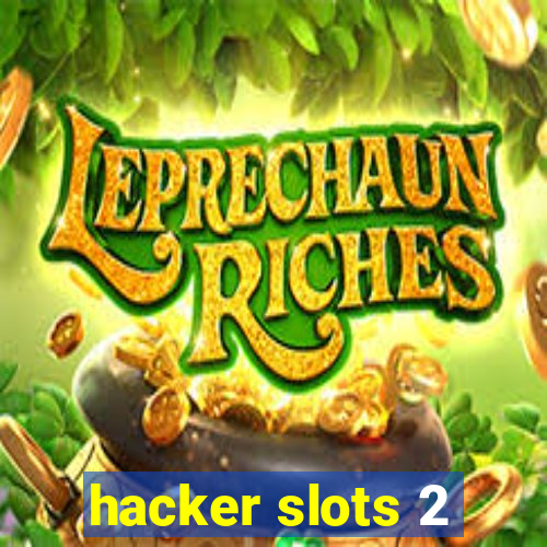 hacker slots 2